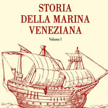 Storia della marina veneziana. Vol.1 + Vol. 2