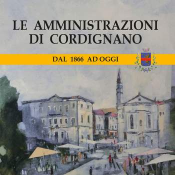 Le Amministrazioni di Cordignano