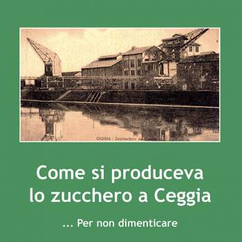 Come si produceva lo zucchero a Ceggia... Per non dimenticare