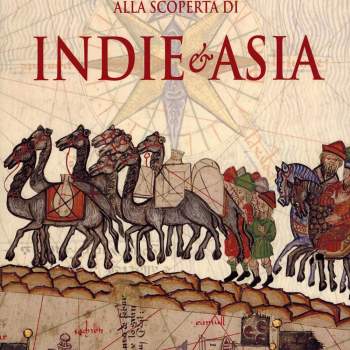 Viaggiatori veneziani alla scoperta di Indie e Asia
